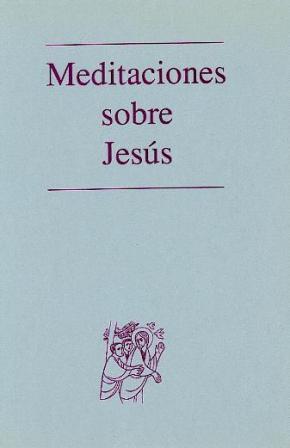 [9788474672114] Meditaciones sobre Jesús