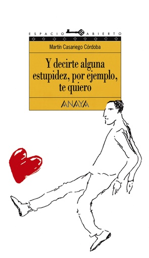 [9788420767253] Y decirte alguna estupidez, por ejemplo, te quiero