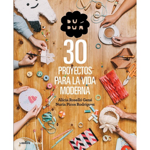 [9788448019990] Duduá. 30 proyectos para la vida moderna