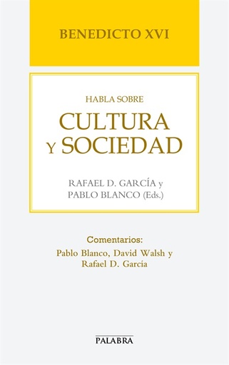 [9788498408676] Benedicto XVI habla sobre cultura y sociedad