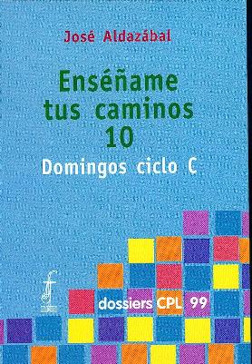 [9788474679175] Enséñame tus caminos 10. Domingos ciclo C