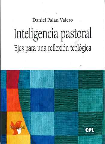 [9788491651284] Inteligencia pastoral. Ejes para una reflexión teológica