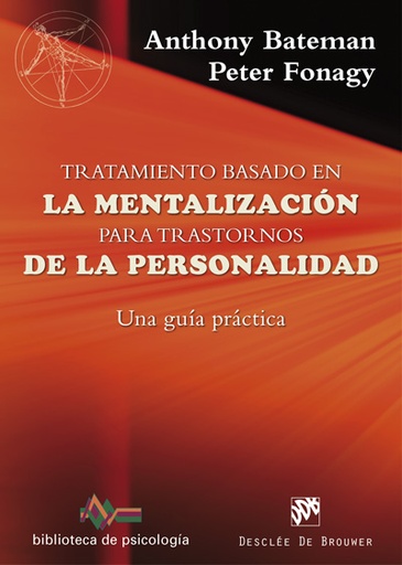 [9788433028754] Tratamiento basado en la mentalización para trastornos de la personalidad. Una guía práctica