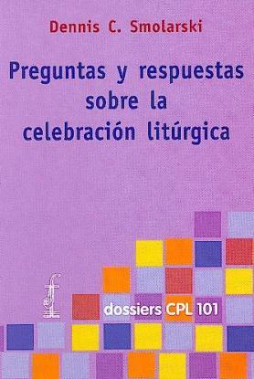 [9788474679540] Preguntas y respuestas sobre la celebración litúrgica