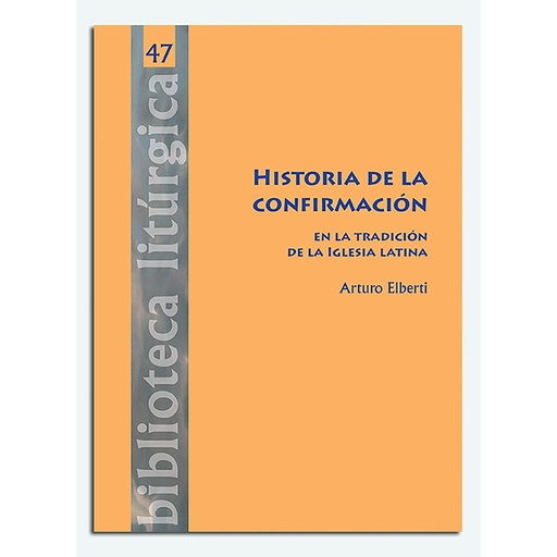 [9788498058543] Historia de la confirmación en la tradición de la Iglesia latina