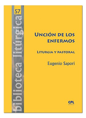 [9788491651451] Unción de los enfermos. Liturgia y pastoral