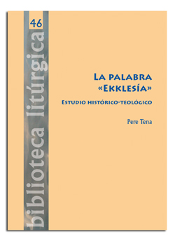 [9788498057461] La palabra 'Ekklesía'. Estudio histórico-teológico