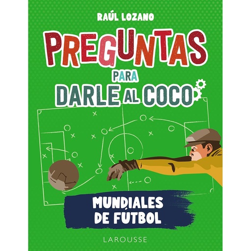 [9788419250285] Preguntas para darle al coco. Mundiales de fútbol