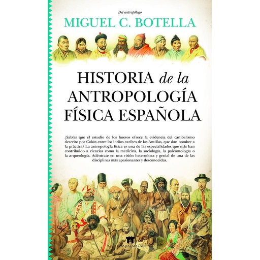 [9788419414274] HISTORIA DE LA ANTROPOLOGÍA FÍSICA ESPAÑOLA