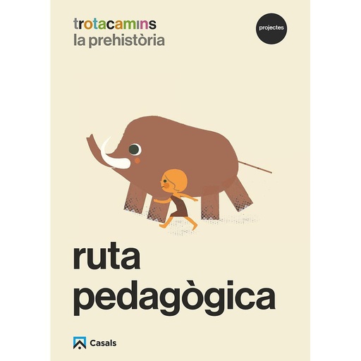 Ruta pedagògica La prehistòria 5 anys Trotacamins