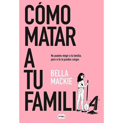 [9788491297987] Cómo matar a tu familia