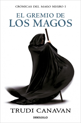 [9788499891149] El gremio de los magos (Crónicas del Mago Negro 1)