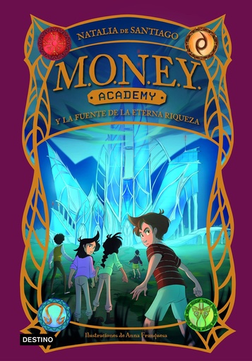[9788408280422] MONEY Academy 1. MONEY Academy y la fuente de la eterna riqueza