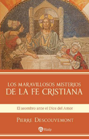 Los maravillosos misterios de la fe cristiana