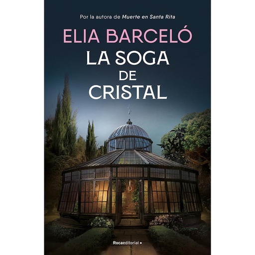 [9788419743121] La soga de cristal (Muerte en Santa Rita 3)