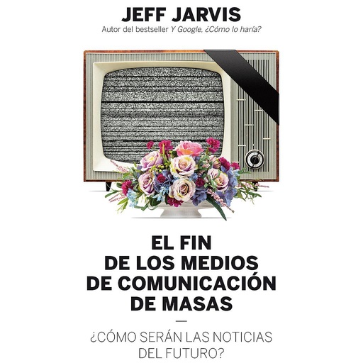 [9788498754018] El fin de los medios de comunicación de masas