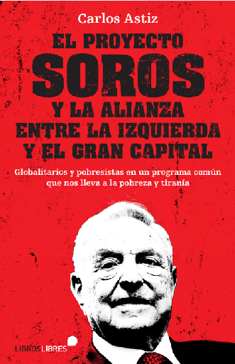 [9788415570912] El proyecto Soros y la alianza entre la izquierda y el gran capital