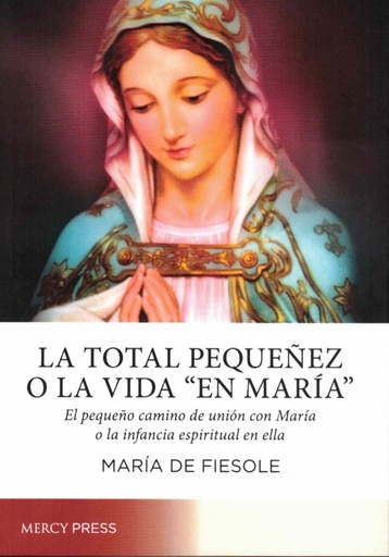 [9788412188608] La total pequeñez o la vida "En María"