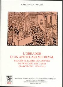 [10944] L'obrador d'un apotecari medieval segons el llibre de comptes de Francesc ses Canes (Barcelona 1378-1381)