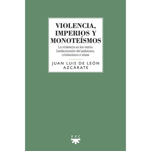 [9788428837569] Violencia, imperios y monoteísmo