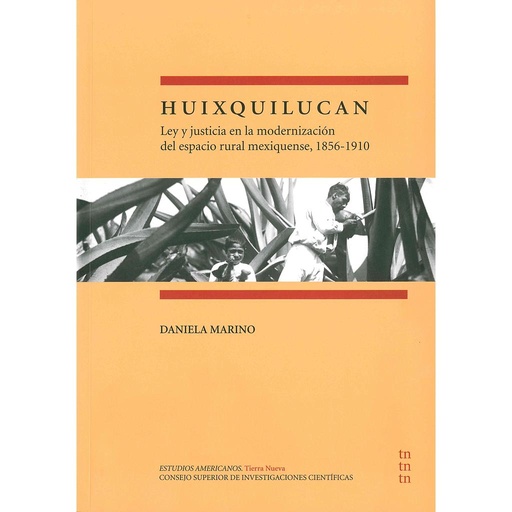 [12586] Huixquilucan: ley y justicia en la modernización del espacio rural mexiquense, 1