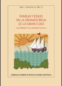 [20186497] Familia y exilio en la dramaturgia de la Gran Cuba