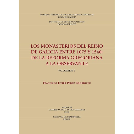 [13231] Los monasterios del reino de Galicia entre 1075 y 1540 : de la reforma gregoriana a la observante (2 vols.)