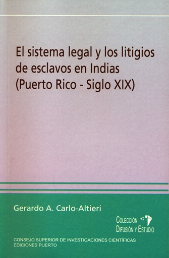 [11831] El sistema legal y los litigios de esclavos en Indias (Puerto Rico-Siglo XIX)