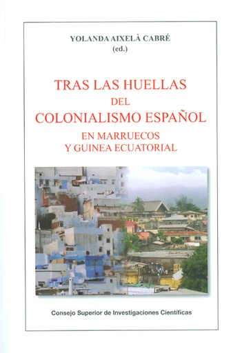 [12494] Tras las huellas del colonialismo español en Marruecos y Guinea Ecuatorial