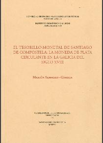 [12786] El tesorillo monetal de Santiago de Compostela: la moneda de plata circulante en la galicia del siglo XVIII