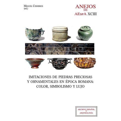 [13547] Imitaciones de piedras preciosas y ornamentales en época romana: color, simbolismo y lujo