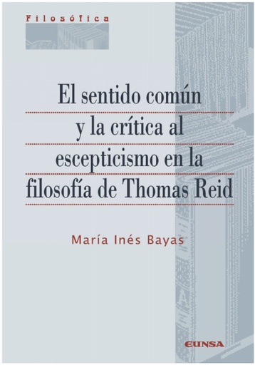 [9788431332969] El sentido común y la crítica al escepticismo en la filosofía de Thomas Reid