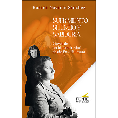 [9788410023215] Sufrimiento, silencio y sabiduría: claves de un itinerario vital desde etty hillesum