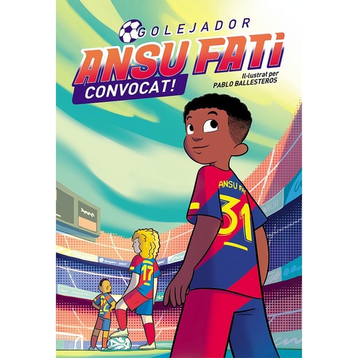 [9788448860707] Ansu Fati. Golejador 3 - Convocat!