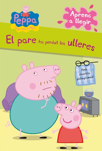 [9788448838331] Peppa Pig. Lectoescriptura - Aprenc a llegir. El pare ha perdut les ulleres