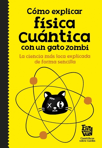 [9788420484624] Cómo explicar física cuántica con un gato zombi