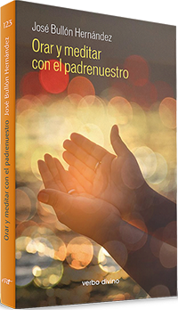 [9788490736166] Orar y meditar con el padrenuestro