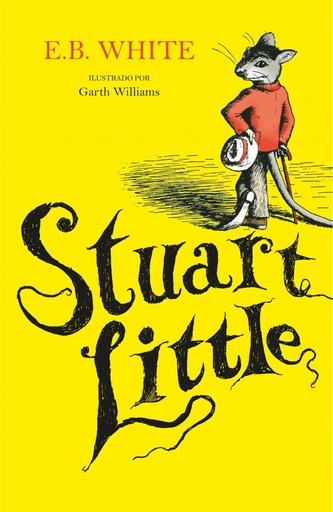 [9788420453170] Stuart Little (ilustrado por Garth Williams)