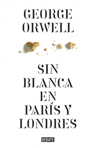 [9788499920436] Sin blanca en París y Londres (edición definitiva avalada por The Orwell Estate)
