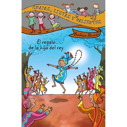 [9788466795425] Guapas, listas y valientes. El regalo de la hija del rey