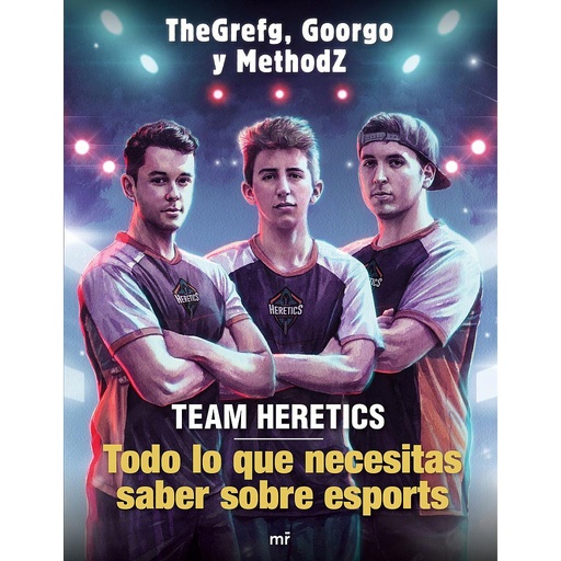 [9788427045552] Team Heretics: Todo lo que necesitas saber sobre esports