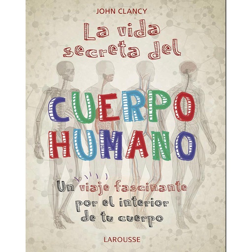 [9788418100468] La vida secreta del cuerpo humano