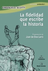 [9788483537107] La fidelidad que escribe la historia