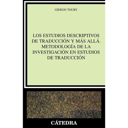 [9788437621746] Los Estudios Descriptivos de Traducción y más allá. Metodología de la investigación en Estudios de Traducción