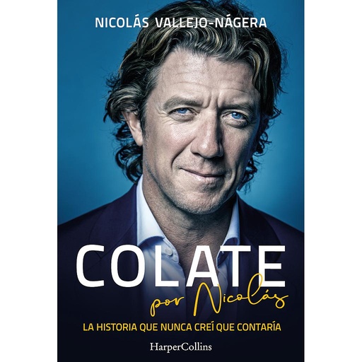 [9788491397663] Colate por Nicolás. La historia que nunca creí que contaría