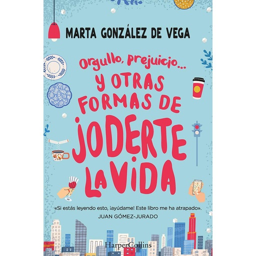 [9788491397335] Orgullo, prejuicio... y otras formas de joderte la vida.