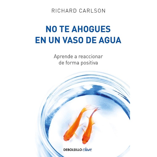 [9788499082677] No te ahogues en un vaso de agua
