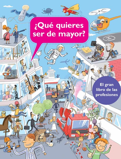 [9788448840587] ¿Qué quieres ser de mayor?