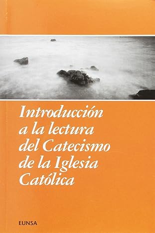 Introducción a la lectura del catecismo de la Iglesia católica