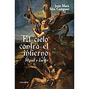 EL CIELO CONTRA EL INFIERNO. MIGUEL Y LUCIFER